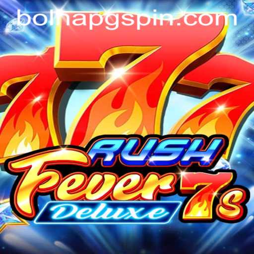 Experience the Excitement of RushFever7sDeluxe: A Comprehensive Guide